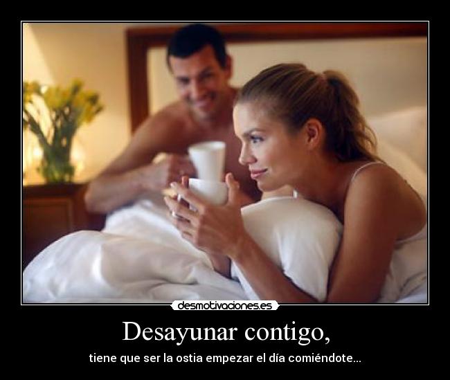 Desayunar contigo, - 