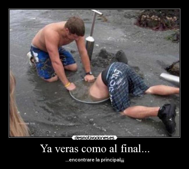 Ya veras como al final... - ...encontrare la principal¡¡¡