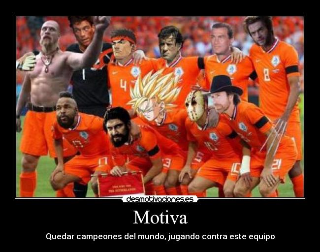 Motiva - Quedar campeones del mundo, jugando contra este equipo