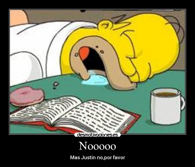 Nooooo - Mas Justin no,por favor