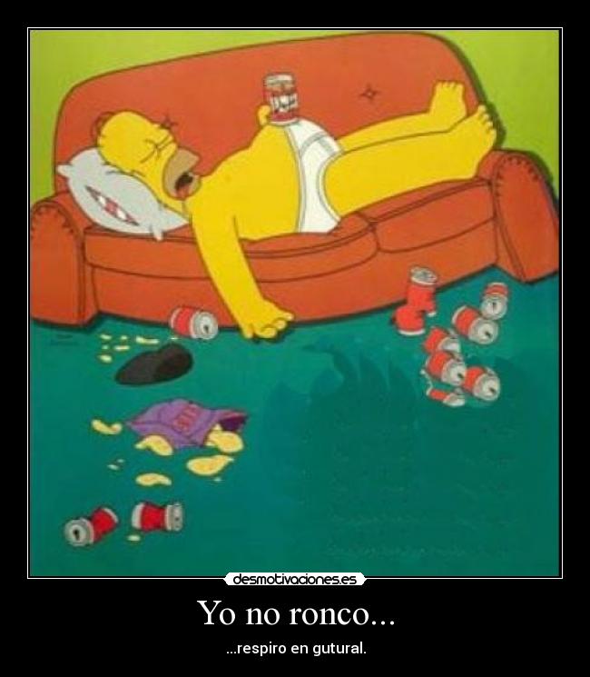 Yo no ronco... - 