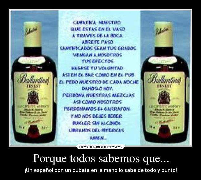 Porque todos sabemos que... - ¡Un español con un cubata en la mano lo sabe de todo y punto!
