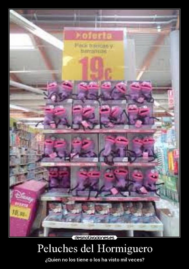 Peluches del Hormiguero - ¿Quien no los tiene o los ha visto mil veces?