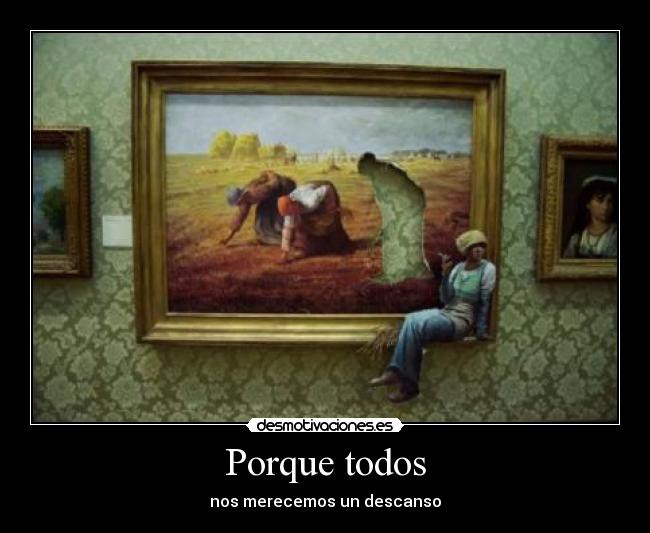 Porque todos - nos merecemos un descanso