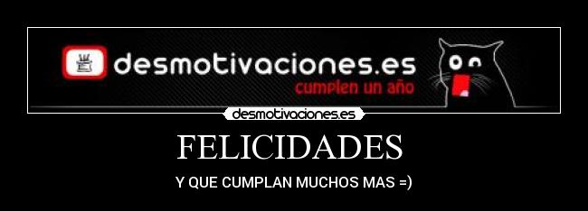 FELICIDADES - Y QUE CUMPLAN MUCHOS MAS =)