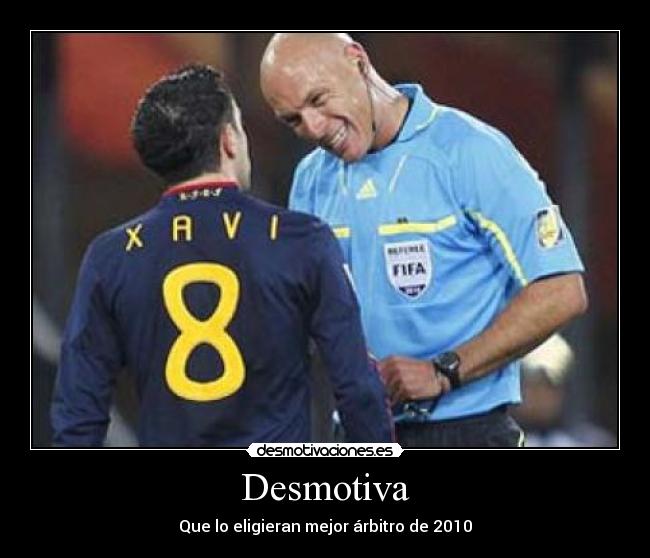 Desmotiva - Que lo eligieran mejor árbitro de 2010