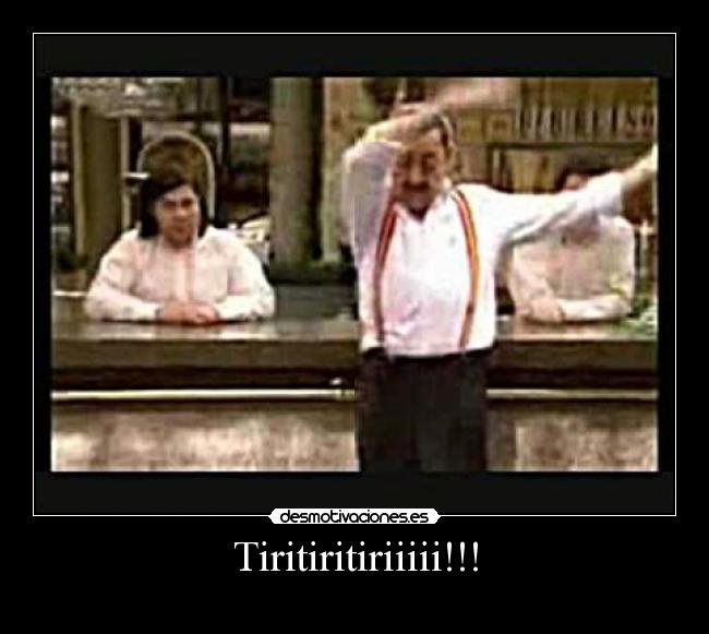 Tiritiritiriiiii!!! -