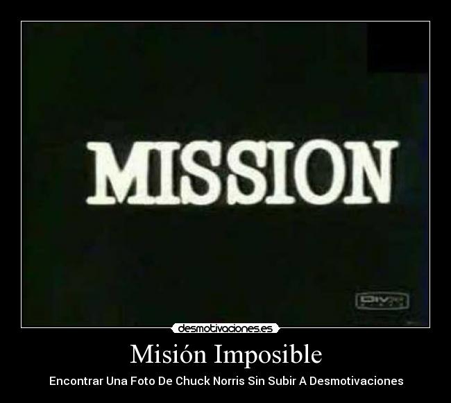 carteles imposible chuck norris desmotivaciones