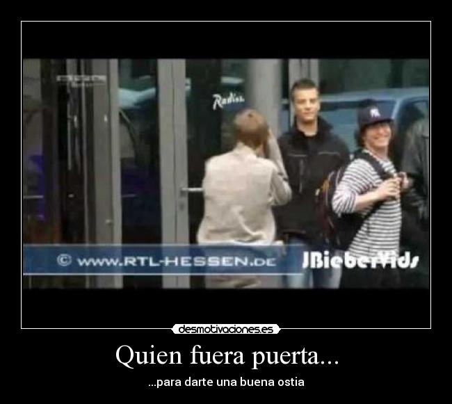 Quien fuera puerta... -