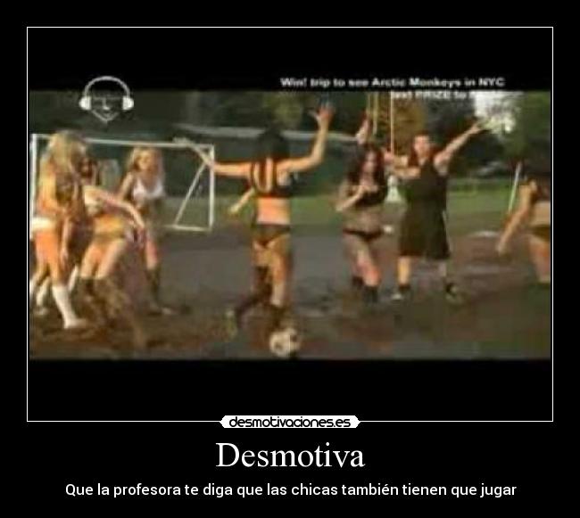 Desmotiva - Que la profesora te diga que las chicas también tienen que jugar