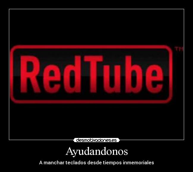 Ayudandonos - A manchar teclados desde tiempos inmemoriales