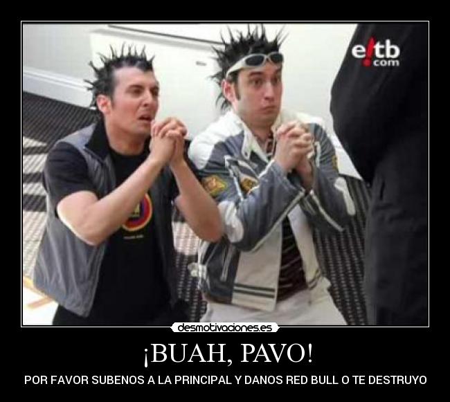 ¡BUAH, PAVO! -