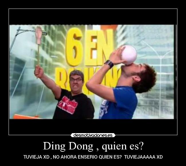 Ding Dong , quien es? - 