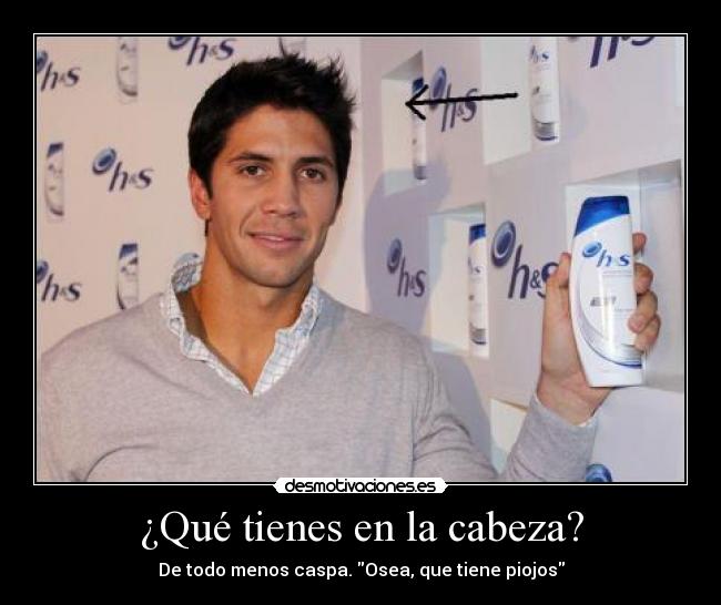 ¿Qué tienes en la cabeza? -