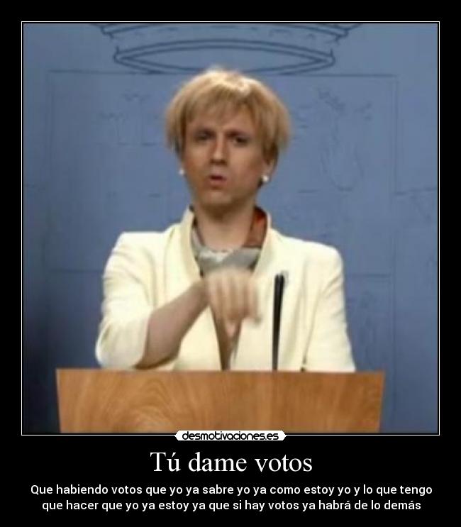 Tú dame votos - 