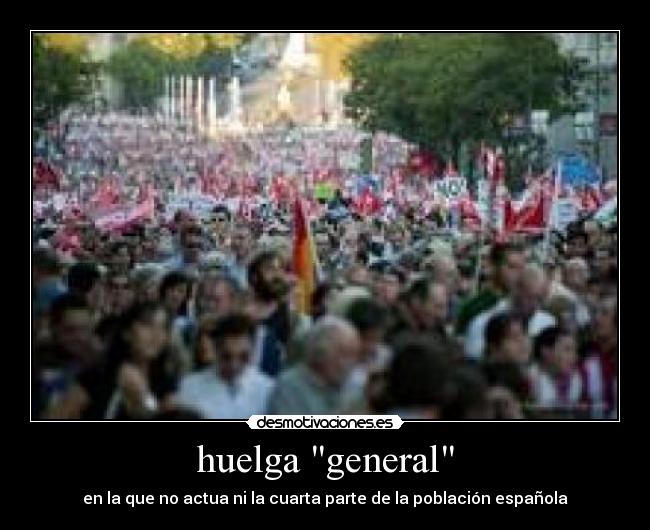 huelga general - en la que no actua ni la cuarta parte de la población española