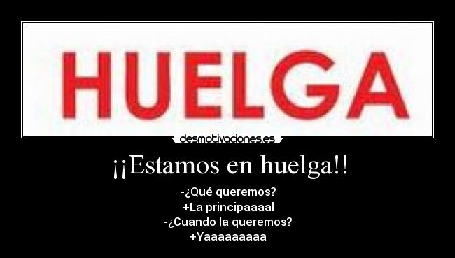 ¡¡Estamos en huelga!! - 