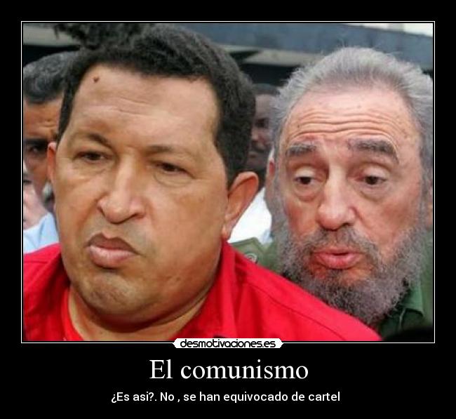 El comunismo - ¿Es asi?. No , se han equivocado de cartel  
