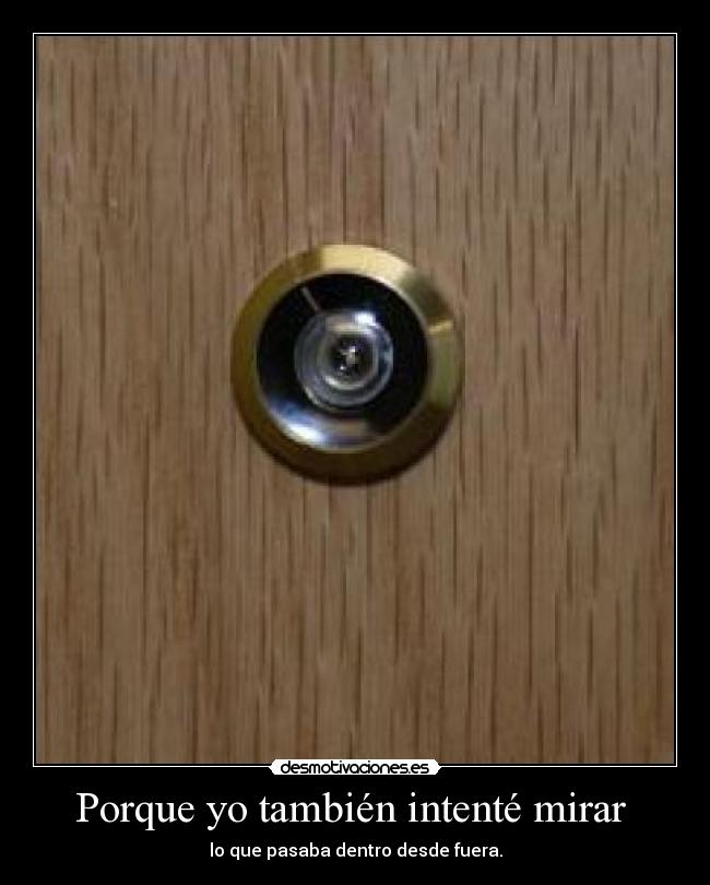 Porque yo también intenté mirar -
