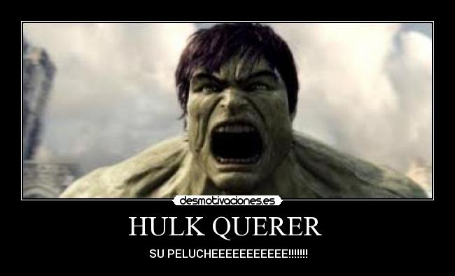 HULK QUERER - SU PELUCHEEEEEEEEEEE!!!!!!!