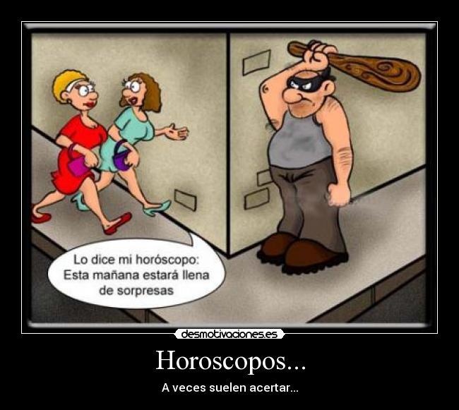 Horoscopos... - A veces suelen acertar...