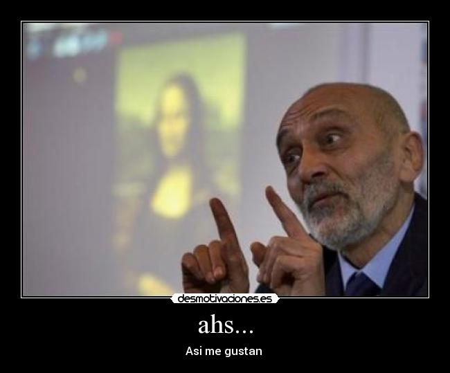 ahs... - Asi me gustan 