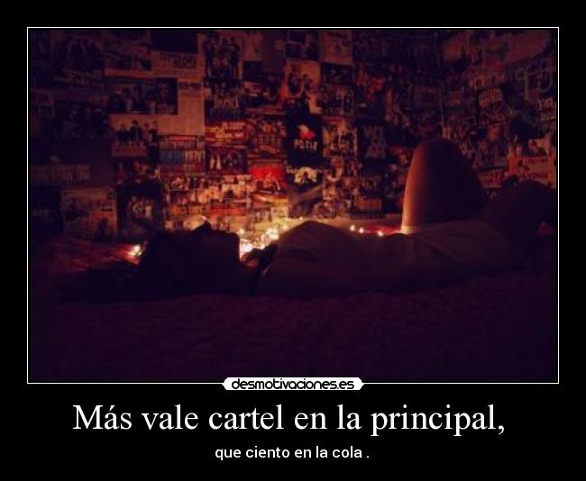 Más vale cartel en la principal, -