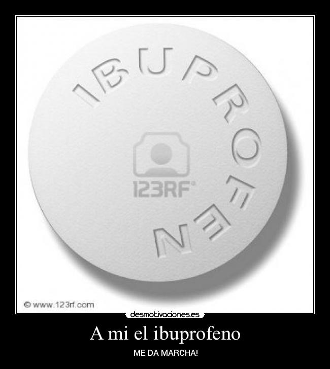 A mi el ibuprofeno - 