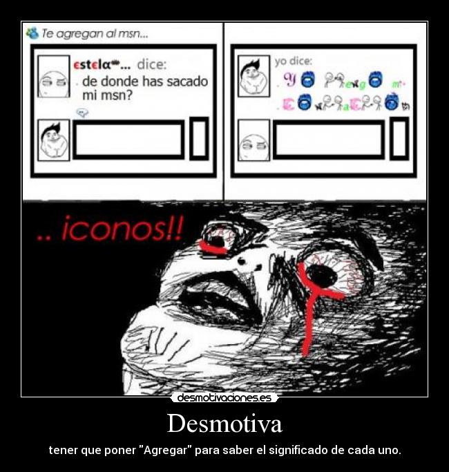 Desmotiva - tener que poner Agregar para saber el significado de cada uno.