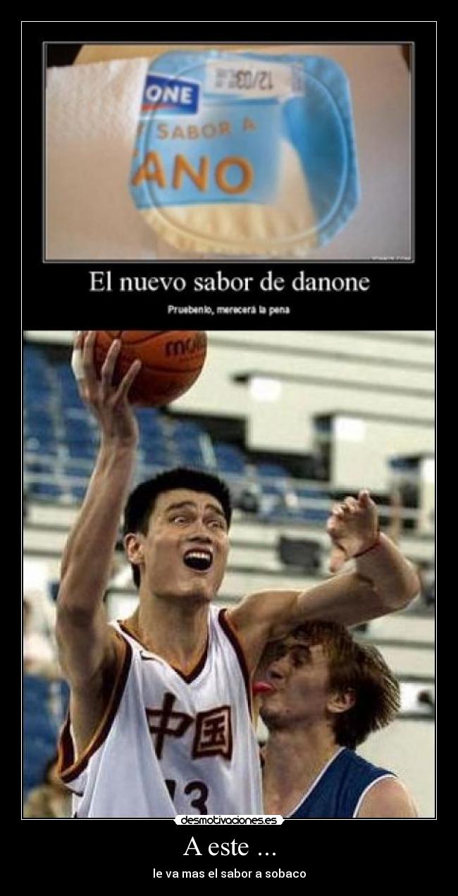 A este ... - le va mas el sabor a sobaco