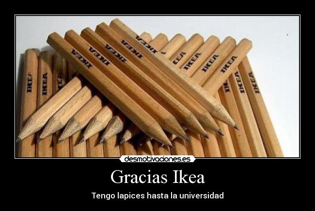 Gracias Ikea - Tengo lapices hasta la universidad