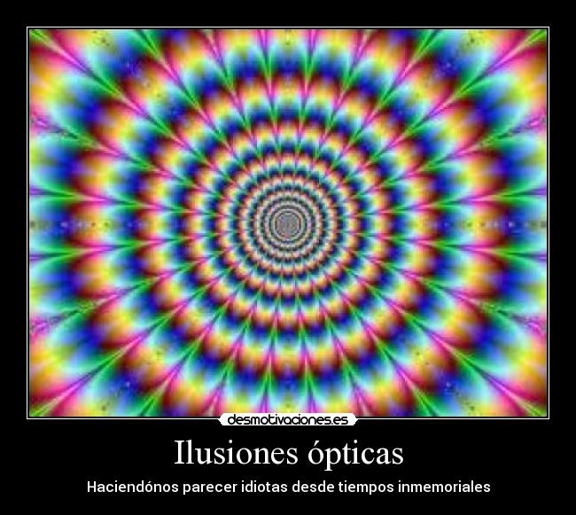Ilusiones ópticas - Haciendónos parecer idiotas desde tiempos inmemoriales