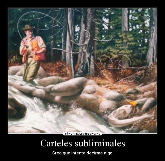 Carteles subliminales - Creo que intenta decirme algo.