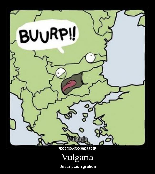 Vulgaria - Descripción gráfica