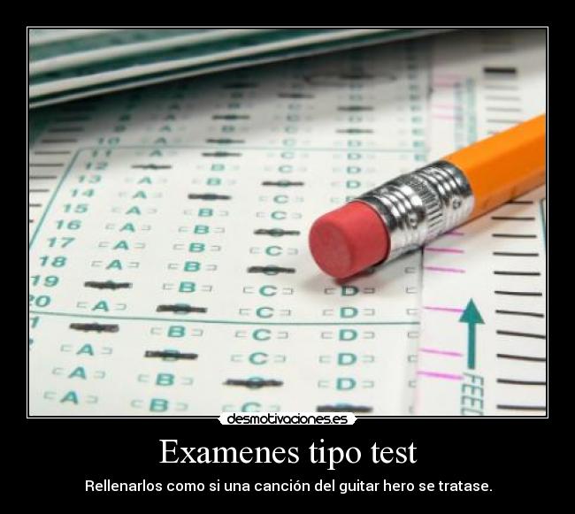 Examenes tipo test - Rellenarlos como si una canción del guitar hero se tratase.