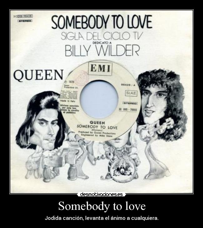 Somebody to love - Jodida canción, levanta el ánimo a cualquiera.