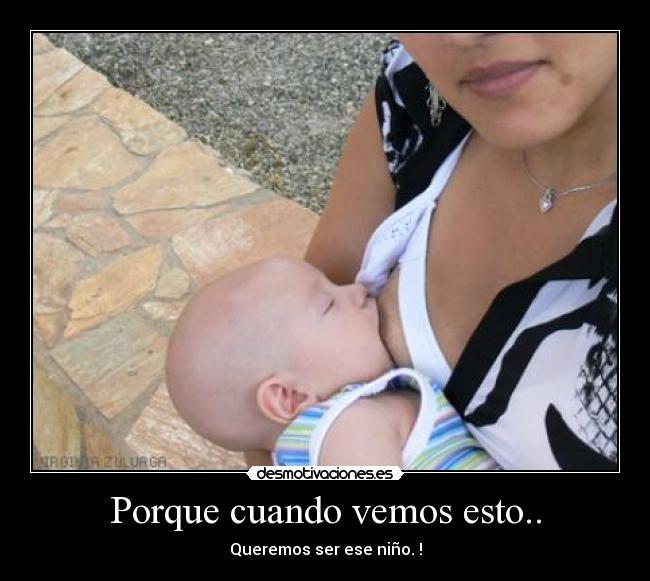 Porque cuando vemos esto.. - Queremos ser ese niño. !