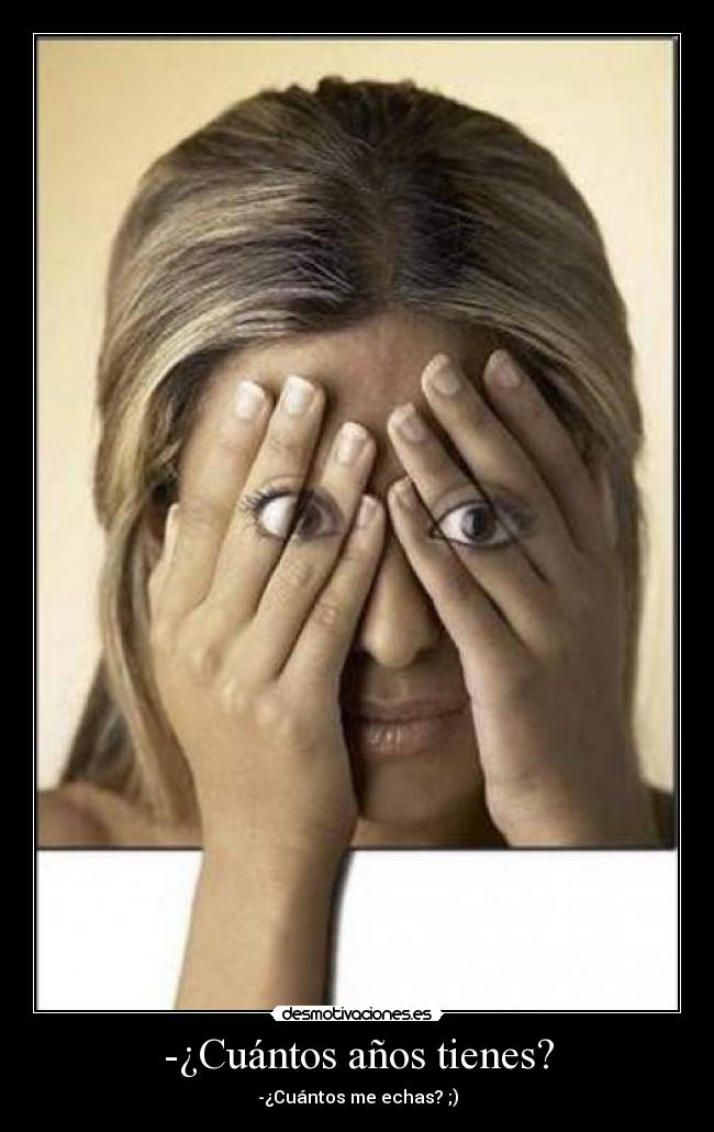 -¿Cuántos años tienes? - 