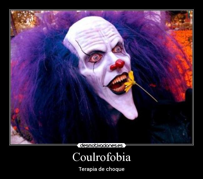 Coulrofobia - Terapia de choque