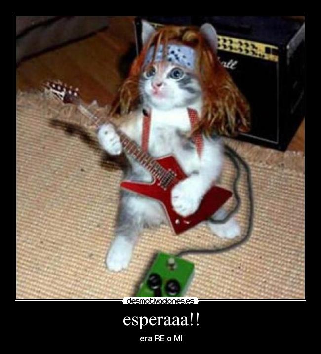 esperaaa!! - era RE o MI