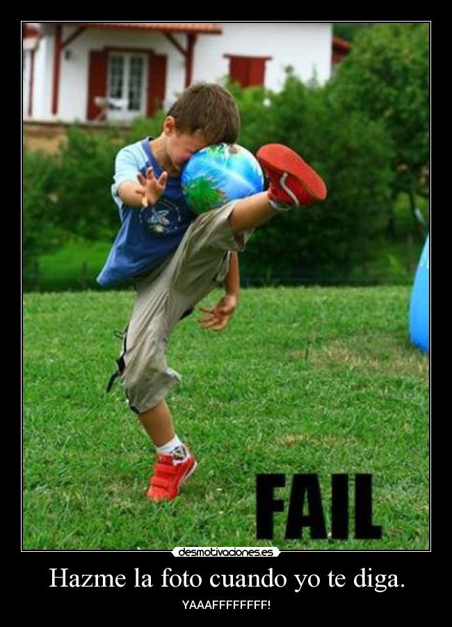 Hazme la foto cuando yo te diga. - 