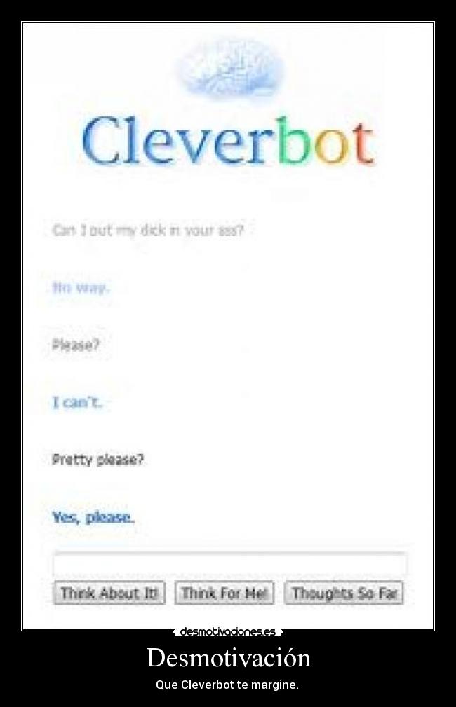 Desmotivación - Que Cleverbot te margine.