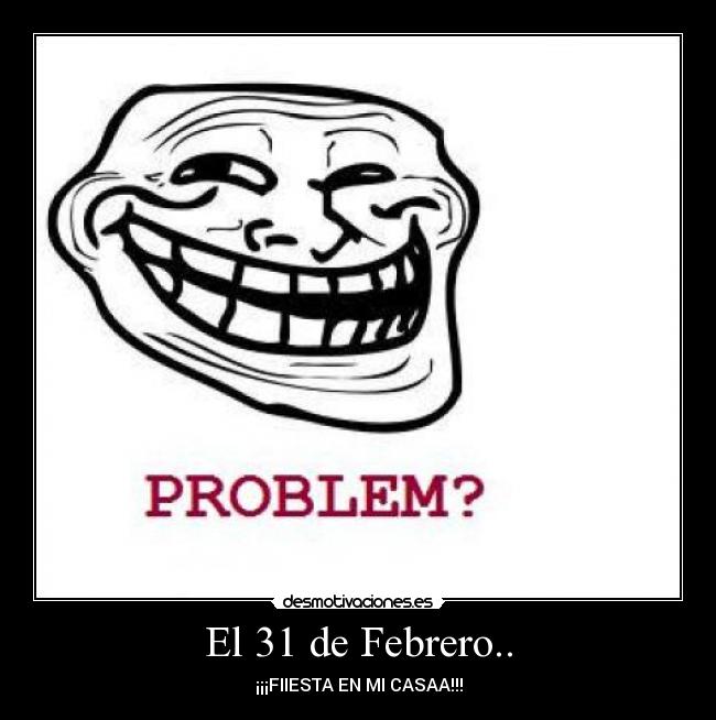 El 31 de Febrero.. - 