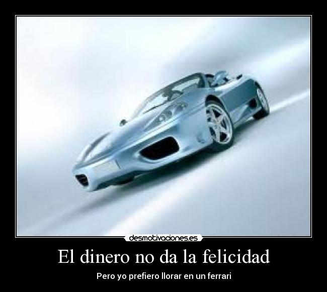 El dinero no da la felicidad -