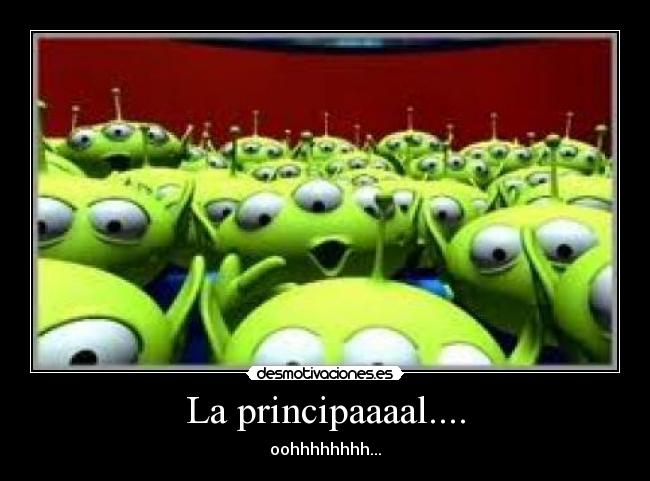 La principaaaal.... - oohhhhhhhh...