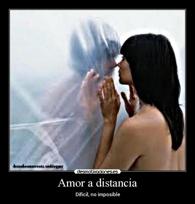 Amor a distancia - Dificil, no imposible
