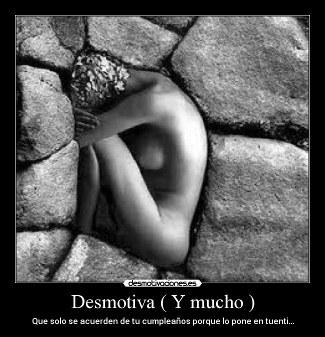 Desmotiva ( Y mucho ) - Que solo se acuerden de tu cumpleaños porque lo pone en tuenti...