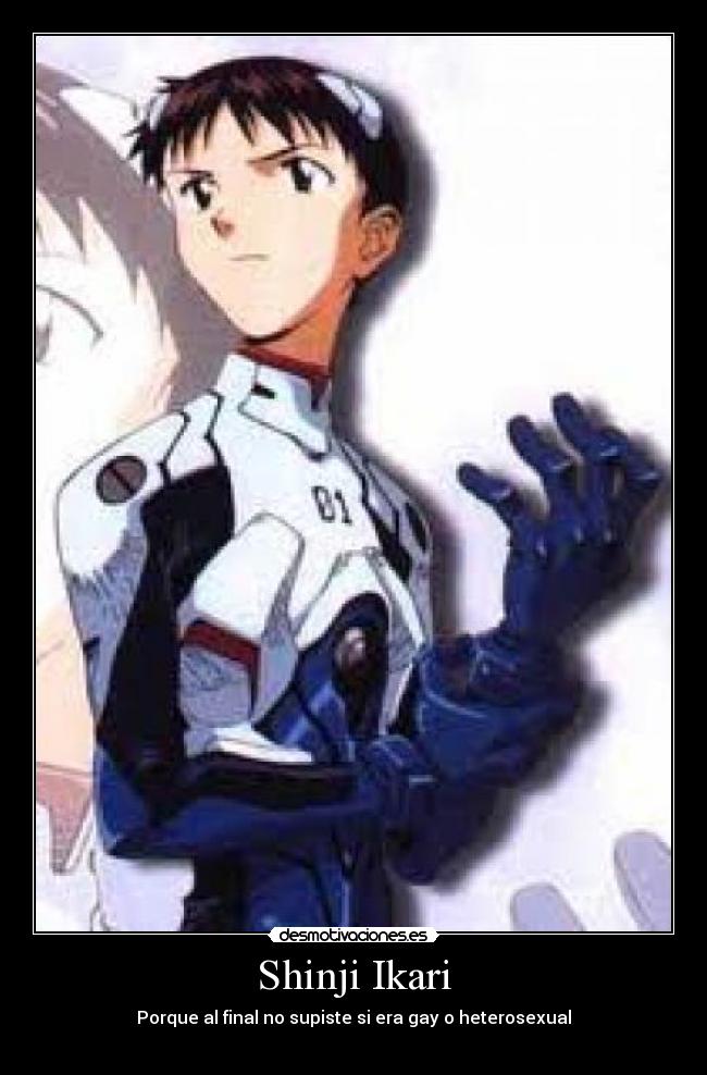 Shinji Ikari - Porque al final no supiste si era gay o heterosexual