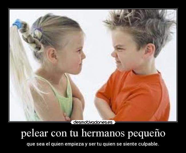 pelear con tu hermanos pequeño - 