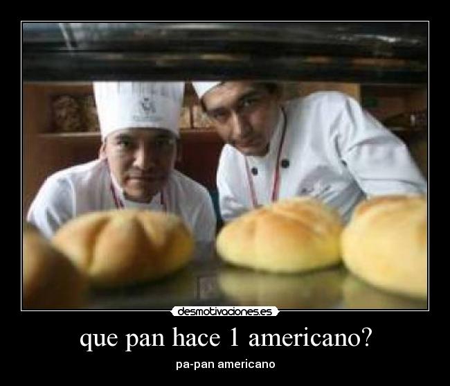 que pan hace 1 americano? - 